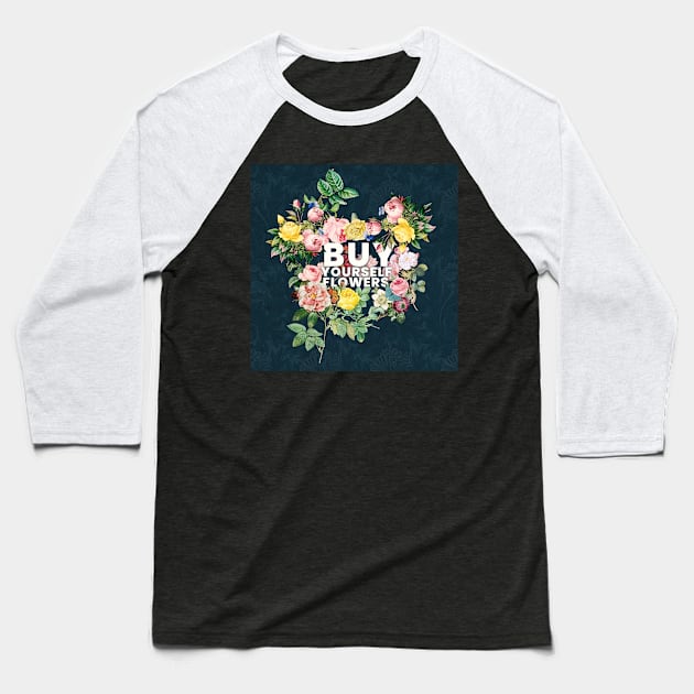 Self Love | Buy Yourself Flowers Baseball T-Shirt by akastardust